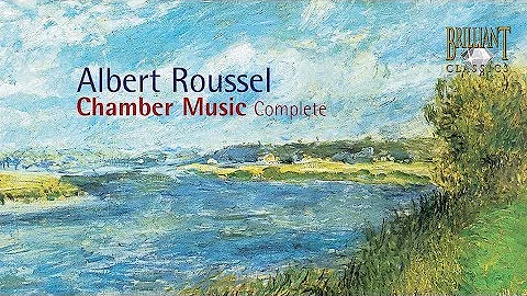Roussel: Chamber Music Complete