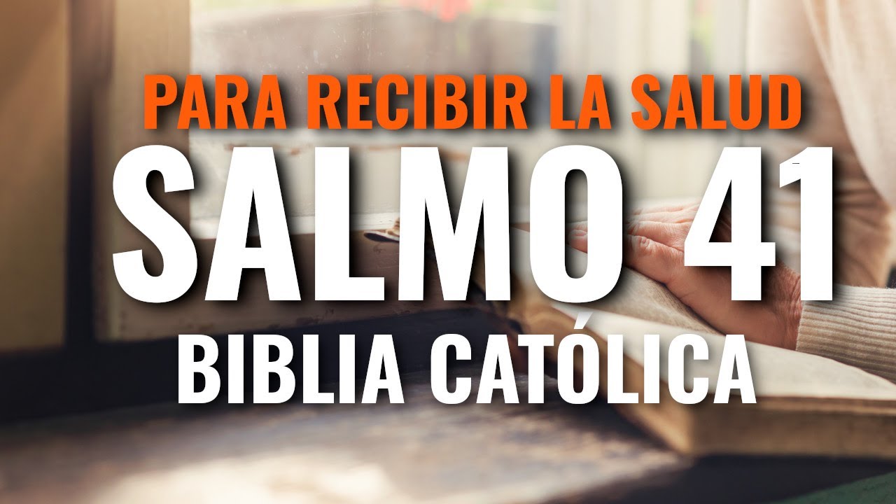 Oración para para pedir la salud | Salmo 41 Católico | Biblia Católica ...