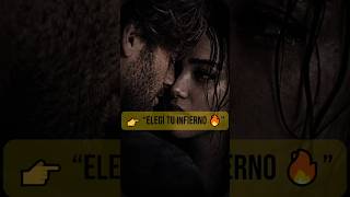 Elegí tu infierno ❤️ Frases de amor bonitas