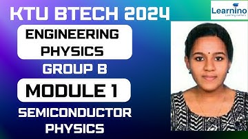 KTU BTECH PHYSICS - GROUP B - MODULE 1 - GROUP B - SEMICONDUCTOR PHYSICS