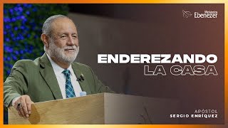 Enderezando la casa  Apóstol Sergio Enríquez   lunes 06/02/2023