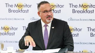 The Monitor Breakfast with Education Secretary Miguel Cardona (09/12/2023)