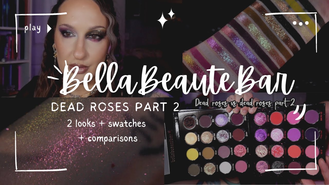 BellaBeauteBar- dead roses part 2! Swatches/2looks + comparisons 