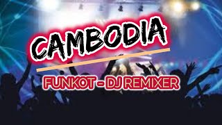 NEW CAMBODIA - FUNKOT - DJ REMIXER
