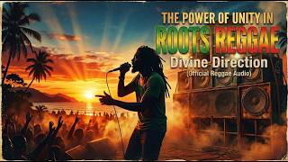 The Power of Unity in Roots Reggae – Divine Direction (Official Audio)