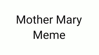 Mother Mary Meme ft Japan and Philippines