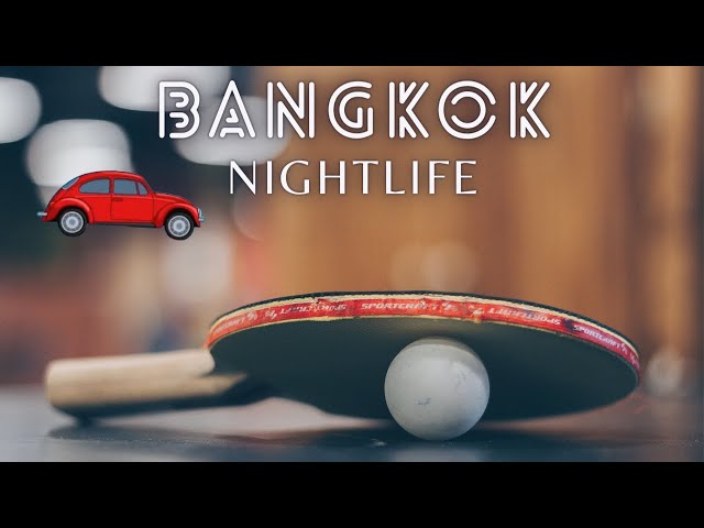 green bottles — the ping pong show and other musings, bangkok