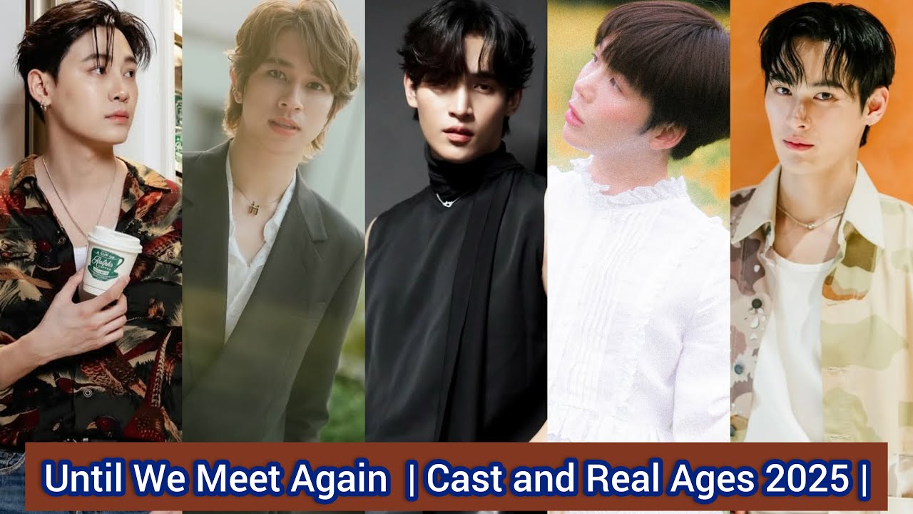 Until We Meet Again (2019) | Cast and Real Ages 2025 | - YouTube