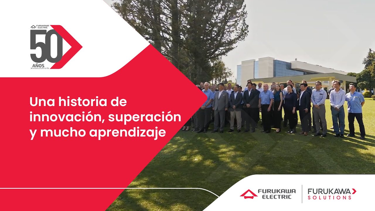 Furukawa 50 Años | Cinco décadas de transformación - YouTube