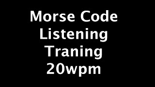 Morse Code Listening Training - Letters + Numbers - 20wpm