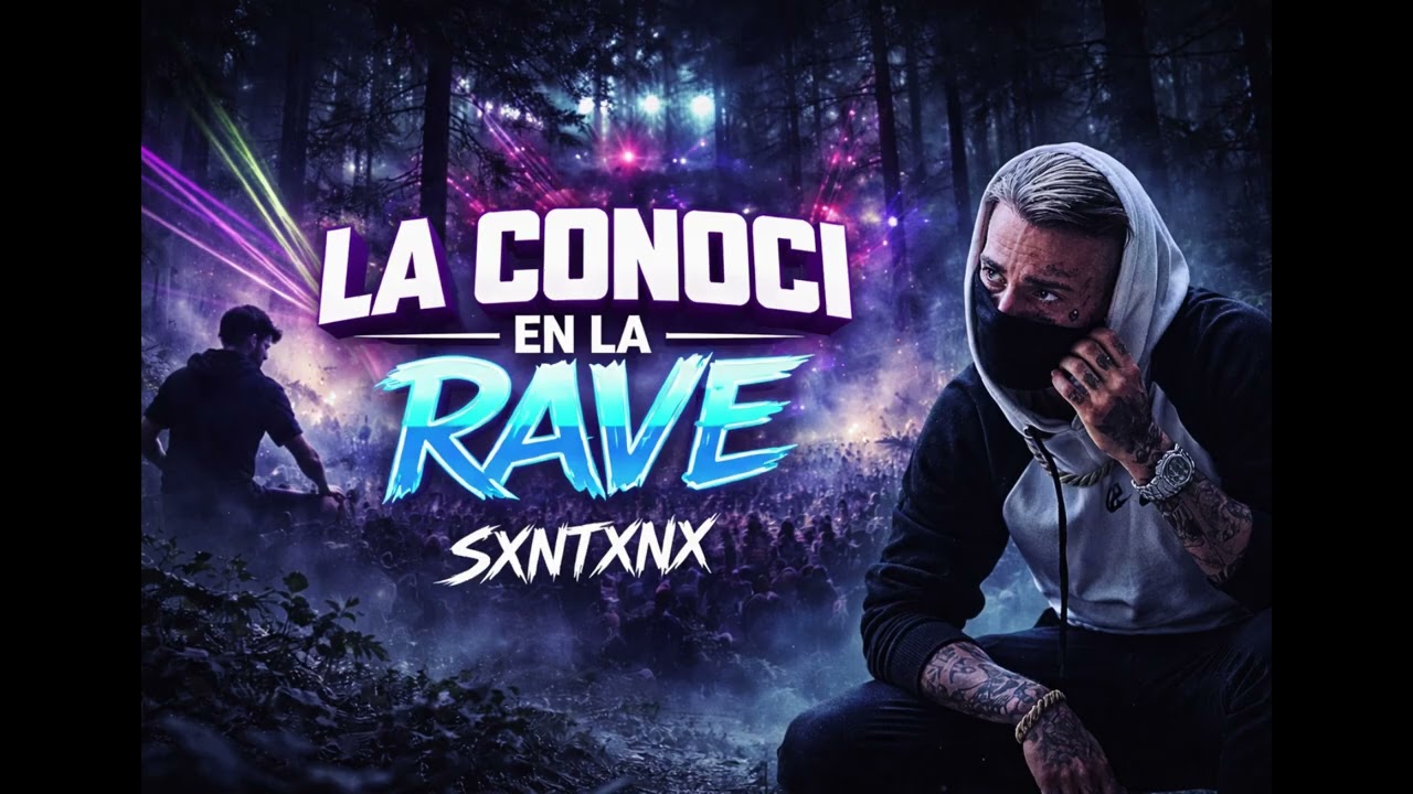 LA CONOCI EN LA RAVE - SXNTXNX [TECHNO / RAVE]