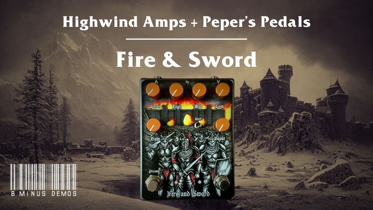 Highwind Amps + Peper's Pedals - Fire & Sword