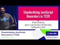 Standardizing JavaScript Decorators in TC39 talk, by Daniel Ehrenberg