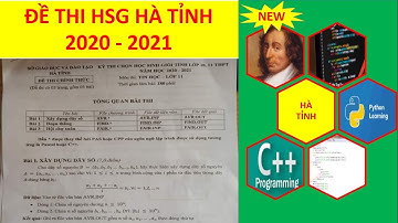 ĐỀ THI HSG LỚP 9 TIN HỌC TỈNH HÀ TỈNH NĂM HỌC 2020-2021 |Nguyễn Xuân Hồng IT