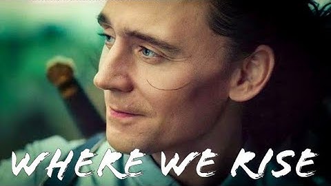Loki || Where We Rise