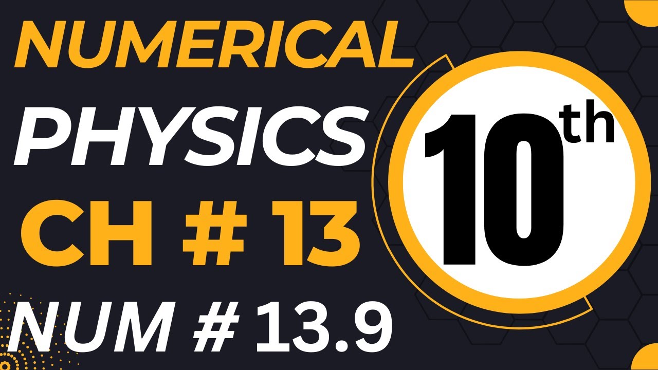 10th Class Physics Chapter 13 Numerical Problem 13.9 - Class 10 Physics ...