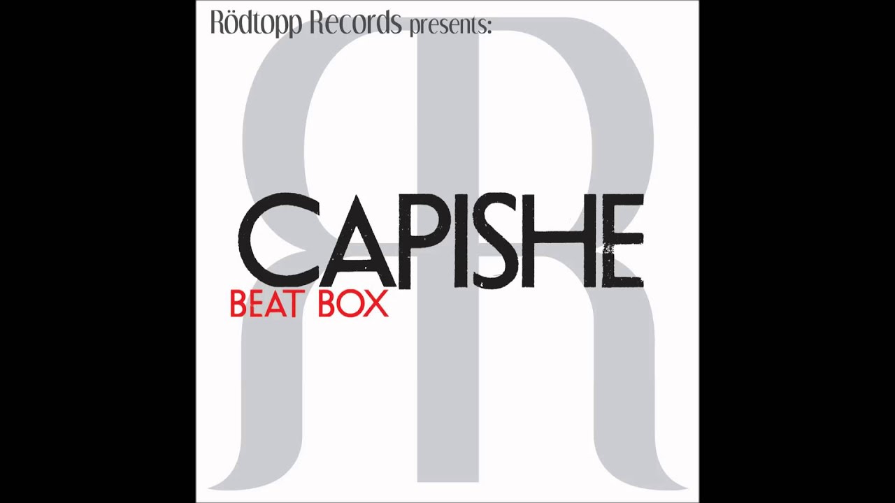 Capishe - Beat Box - Original Version (Released 20.09.2013)
