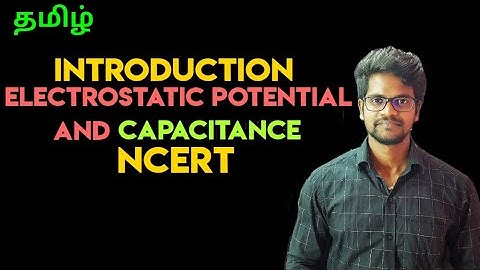 Introduction|Electrostatic|Potential|Capacitance|NCERT|CBSE|Physics 12|Tamil|Muruga MP