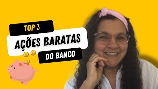 Top 3 Ações de Banco (super barato)