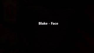 Blake - Face [Lyrics]