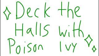 Deck The Halls With Poison Ivy || Sundew Wof