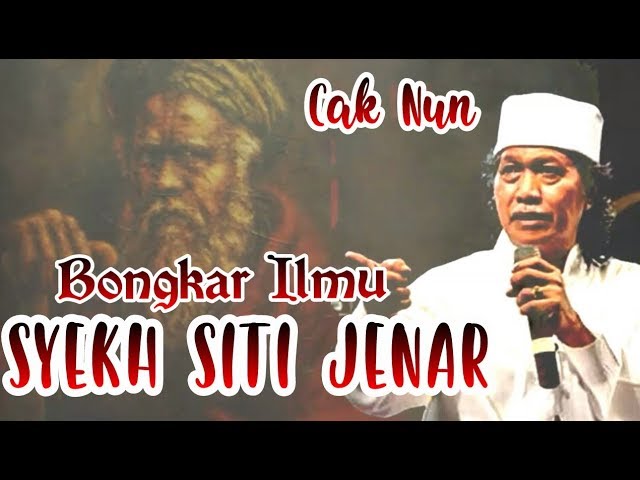 Bongkar Ilmu makrifat Syekh Siti Jenar - Cak Nun class=