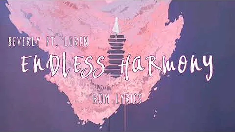 Endless Harmony - Beverly ft. Loren | ROM Lyrics