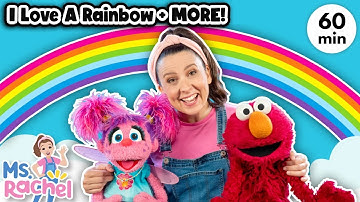 I Love A Rainbow with Ms Rachel, Elmo & Abby + MORE Nursery Rhymes & Kids Songs - Toddler Songs