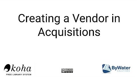 Creating a Vendor in Koha Acquisitions Module