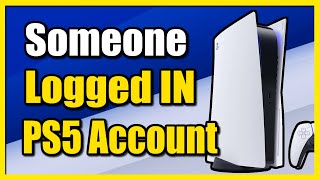 How to Fix Someone Else Logged into PS5 Account & Sign them OUT (Easy Tutorial)