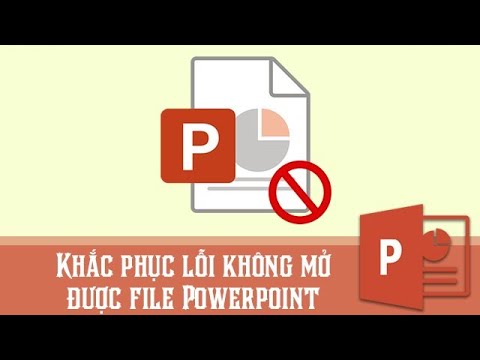 Cách khắc phục lỗi không mở được file PowerPoint và hướng dẫn không mở được file PowerPoint.