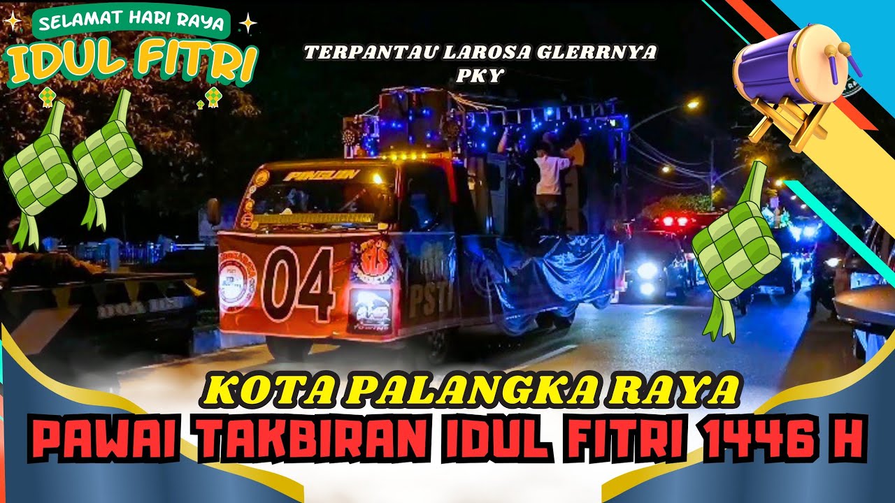 PAWAI TAKBIRAN TERBARU KOTA PALANGKA RAYA 1446 H ,LAROSA BIKIN HOREGG