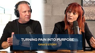 Gina’s Story: Turning Pain Into Purpose