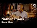 Nathan Evans - Come Over / Live For Akustikhane @London