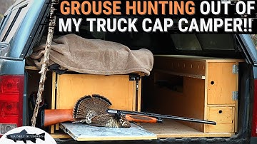 Hunting Ruffed Grouse Out of my Truck Cap Camper (Tailgate Catch and Cook)