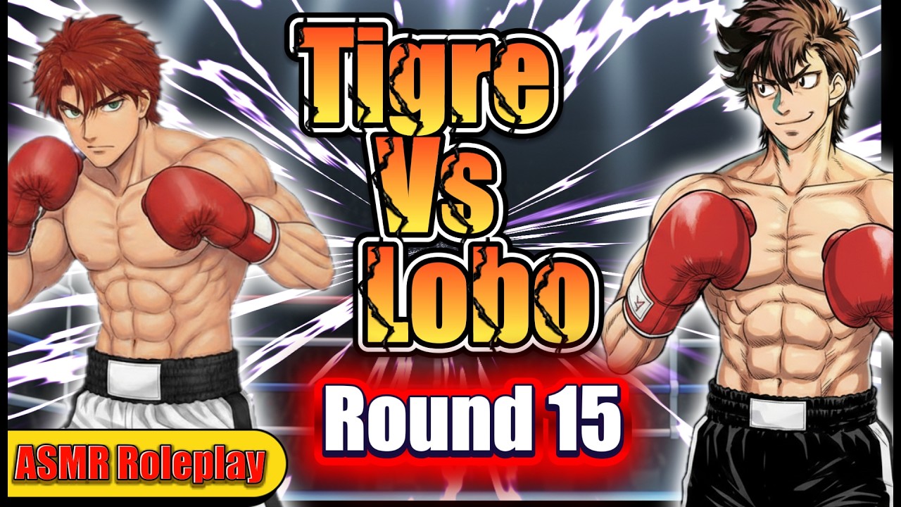 LA GRAN FINAL! El Tigre vs el Lobo 🐯 BOXEADOR Y TU 🥊 ROUND 15 - ASMR Roleplay