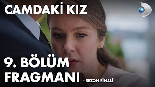 Camdaki Kız 9. Bölüm Fragmanı - Sezon Fi̇nali̇