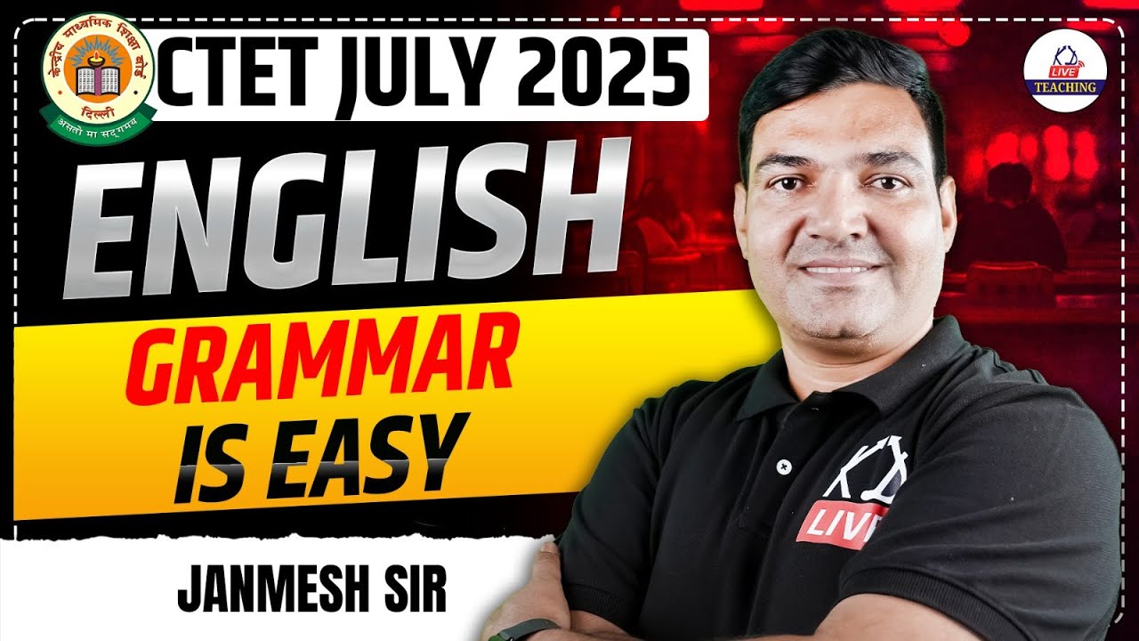 CTET JULY 2025 | ENGLISH | GRAMMAR IS EASY | By Janmesh Sir - YouTube