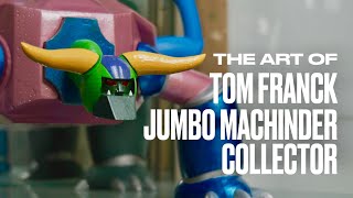 The Art of Jumbo Machinder Collector Tom Franck