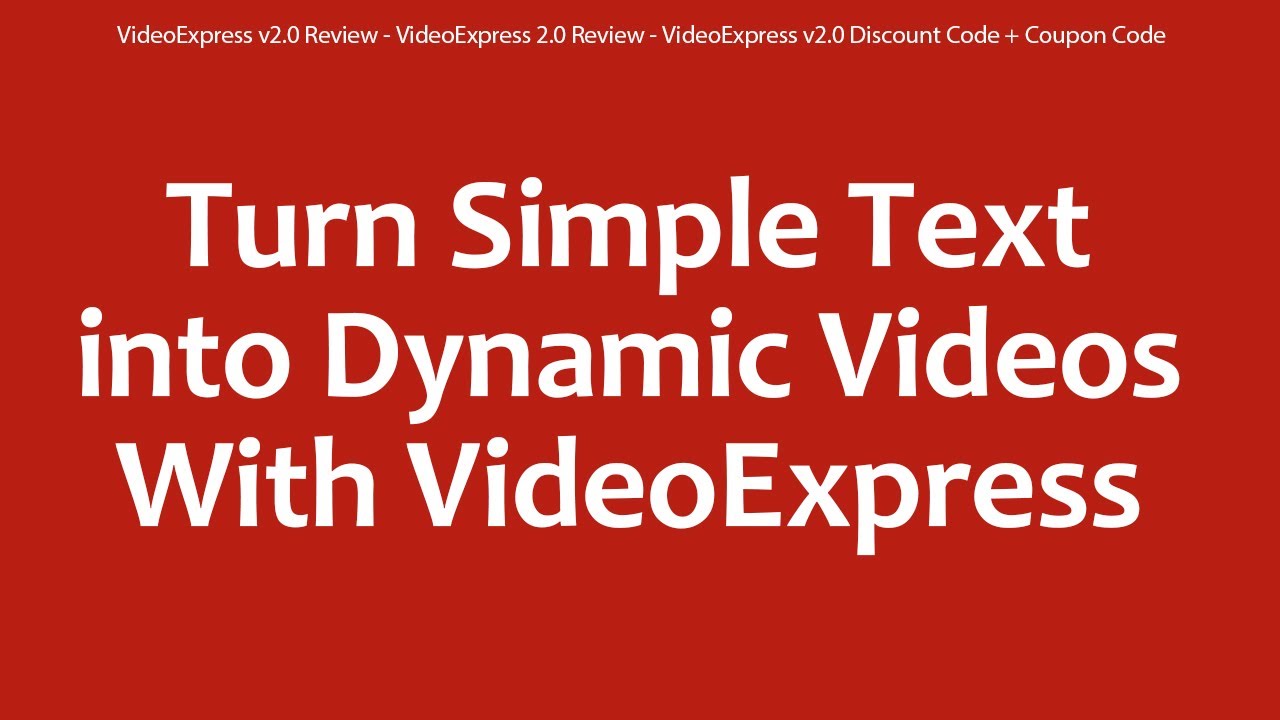VideoExpress v2.0 Review - VideoExpress 2.0 Review - VideoExpress v2.0 Discount Code + Coupon Code