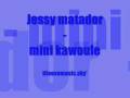 jessy matador - mini kawoule