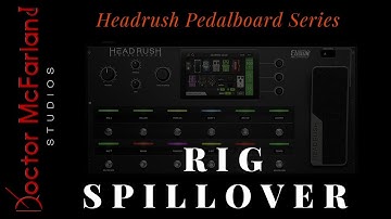 Headrush Pedalboard Series-Rig Spillover