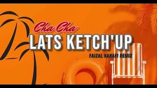 Download lagu CHA-CHA_LATS KETCH'UP (FAIZAL HANAFI)_REMIX