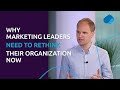 Capgemini invent talks why marketing leaders need to rethink their organization now