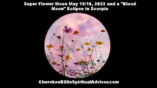 Total Lunar Eclipse Full Moon May 16, 2022. Full Blood Moon in Scorpio