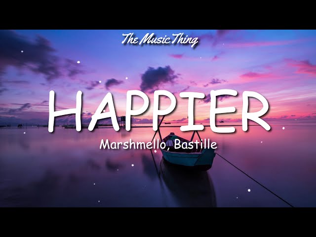 Marshmello, Bastille - Happier (Lyrics) | I want you to be happier class=