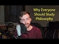 Why Everyone Should Study Philosophy