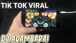 TIK TOK VIRAL DJ ADAMBARAI | REAL DRUM COVER