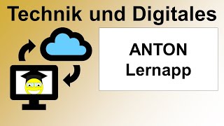 ANTON Lern-App (Anmeldung und Funktionen)