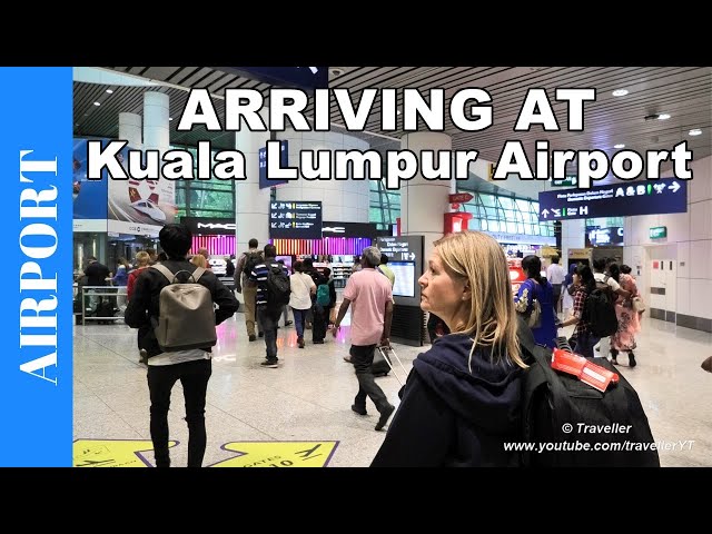 ARRIVING AT KUALA LUMPUR Airport in Malaysia - How to Arrival Procedure at KLIA class=